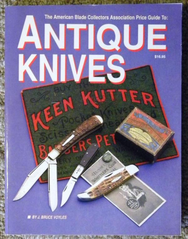 The ABCA Price Guide to: Antique Knives by J. Bruce Voyles c.1990 The ABCA Price Guide to: Antique Knives by J. Bruce Voyles c.1990