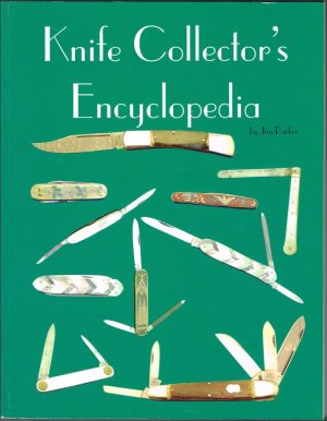 Knife Collector’s Encyclopedia by Jim Parker – 2004, signed by Buz Parker.