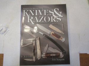 American Premium  Guide To Knives & Razors  6th Edition By Jim Sargent