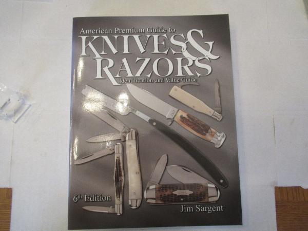 American Premium Guide To Knives & Razors 6th Edition By Jim Sargent American Premium Guide To Knives & Razors 6th Edition By Jim Sargent