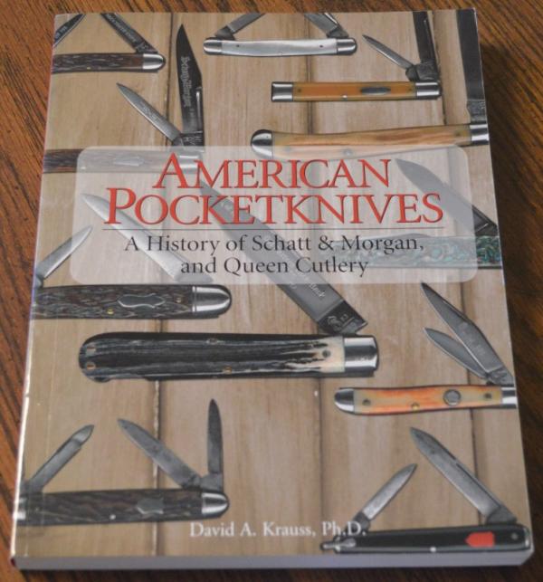 American Pocketknives - A History of Schatt & Morgan and Queen Cutlery by David A. Krauss American Pocketknives - A History of Schatt & Morgan and Queen Cutlery by David A. Krauss