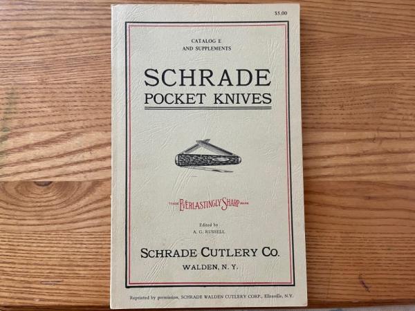 Schrade Pocket Knives Catalog E 1926 and Supplements Reprint 1971 Edited by "A.G. Russell Schrade Pocket Knives Catalog E 1926 and Supplements Reprint 1971 Edited by "A.G. Russell