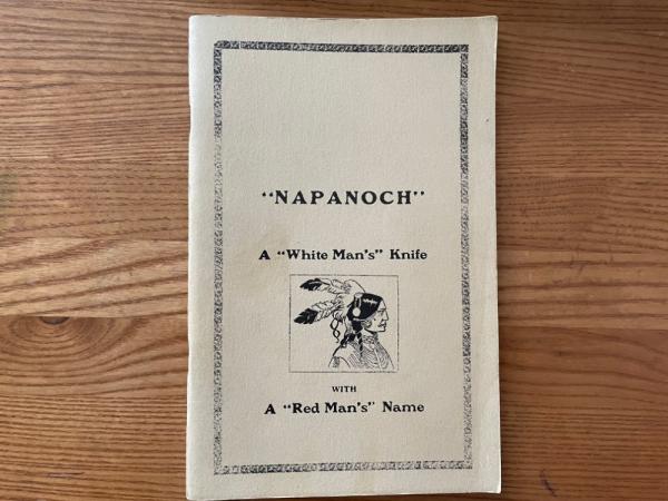 Napanoch, A "White Man's" Knife with a "Red Man's" Name by Rhett Stidham Napanoch, A "White Man's" Knife with a "Red Man's" Name by Rhett Stidham
