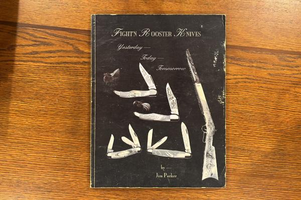 Book -- Fight'n Rooster Knives: Yesterday-Today-Tomorrow by Jim Parker (1994 Softback Edition) 