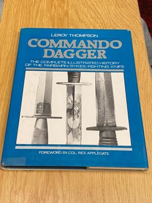 Commando Dagger by Leroy Thompson - History of the Fairbairn-Sykes Fighting Knife (1985 HC)