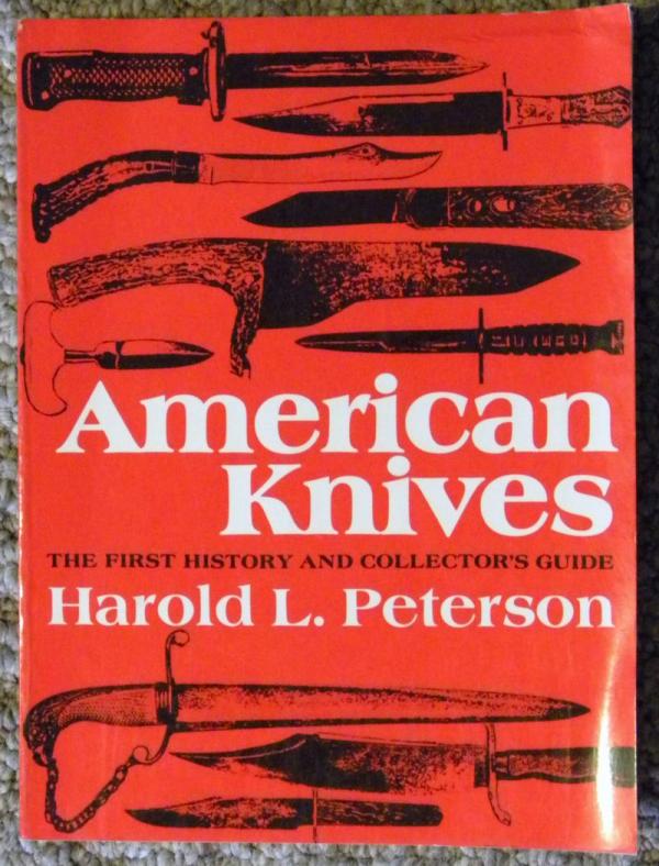 American Knives The First History and Collector's Guide by Harold L. Peterson c.1958 American Knives The First History and Collector's Guide by Harold L. Peterson c.1958