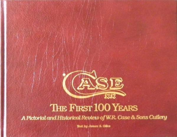 Case The First 100 Years Book by James S. Giles - Premiere Hardback Edition c.1989 Case The First 100 Years Book by James S. Giles - Premiere Hardback Edition c.1989