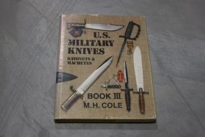 U.S. MILITARY KNIVES, BAYONETS & MACHETES Book III COLE Hard Cover