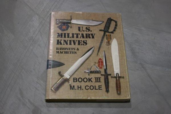 U.S. MILITARY KNIVES, BAYONETS & MACHETES Book III COLE Hard Cover U.S. MILITARY KNIVES, BAYONETS & MACHETES Book III COLE Hard Cover