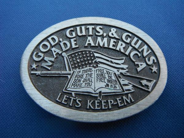 "God, Gut & Guns Made America Let's Keep 'em" Belt Buckle, Great condition!