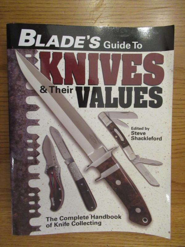 Blade's Guide to Knives & Their Value By Steve Shackleford Blade's Guide to Knives & Their Value By Steve Shackleford